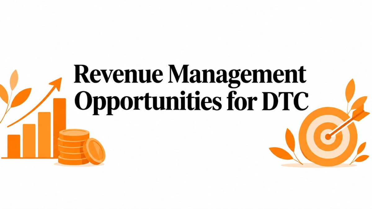 Revenue Management Opportunities for DTC