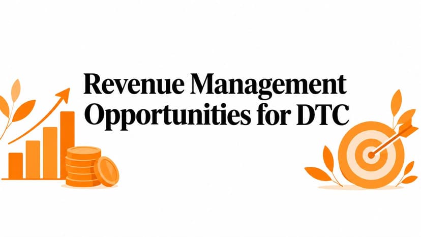 Revenue Management Opportunities for DTC