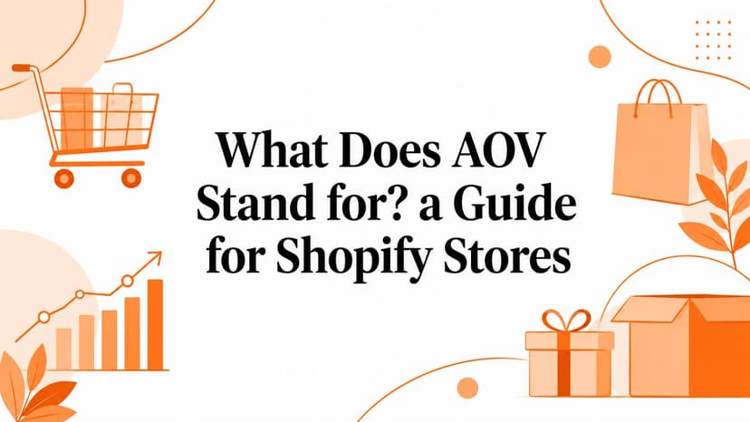 What Does AOV Stand for? a Guide for Shopify Stores