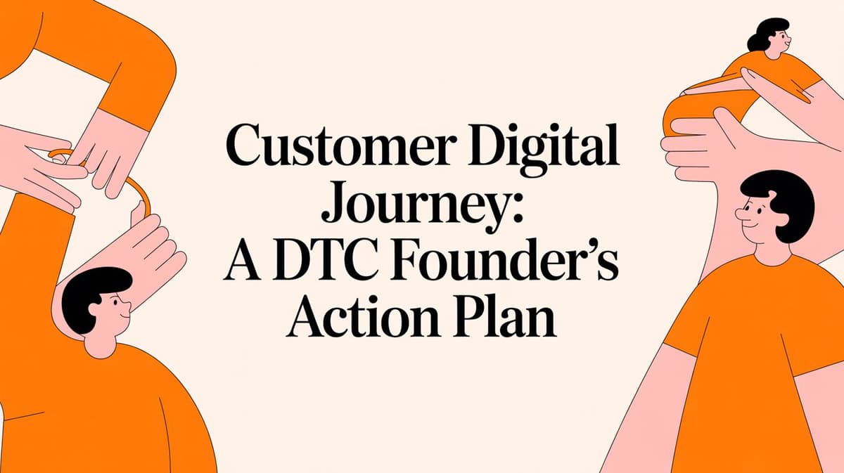 DTC Journey Intelligence: A Shopify Founder's Action Plan
